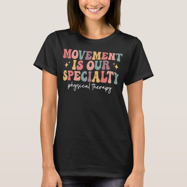 Movement Is Our Specialty Retro Physical Therapy T-Shirt (Front)