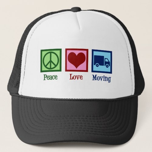 Mover Peace Love Moving Company Truck Trucker Hat