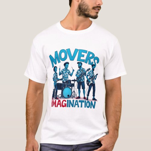 Movers of Imagination _ Band T_Shirt