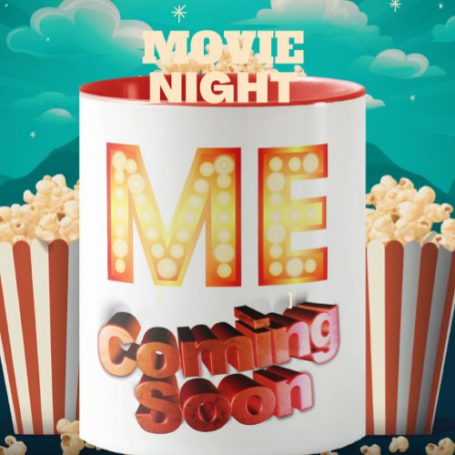 Movie marquee Me coming soon funny quote vintage Mug