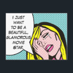 Movie Star Pop Art Postcard<br><div class="desc">Cry me a river! This comic book inspired design features an emotionally distraught young woman and a speech bubble that reads, "I just want to be a beautiful, glamorous movie star." The woman and speech bubble are on an aqua background. Life may not be fair, but this Movie Star Pop...</div>