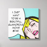 Movie Star Pop Art Stretched Canvas Print<br><div class="desc">Cry me a river! This comic book inspired design features an emotionally distraught young woman and a speech bubble that reads, "I just want to be a beautiful, glamorous movie star." The woman and speech bubble are on an aqua and white polka dot background. Life may not be fair, but...</div>
