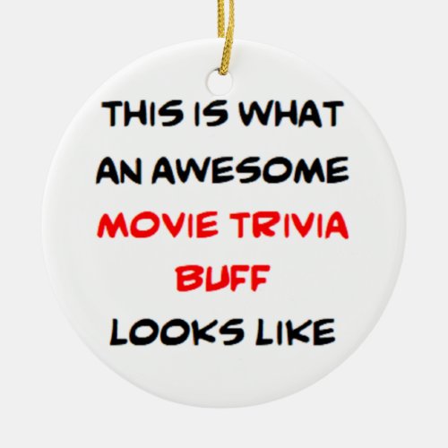 movie trivia buff awesome ceramic ornament