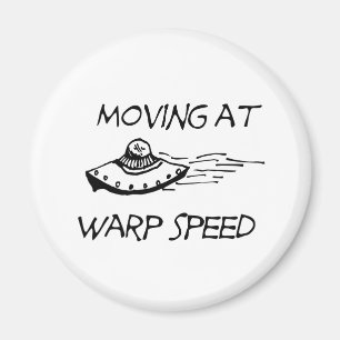 Moving At Warp Speed Magnet