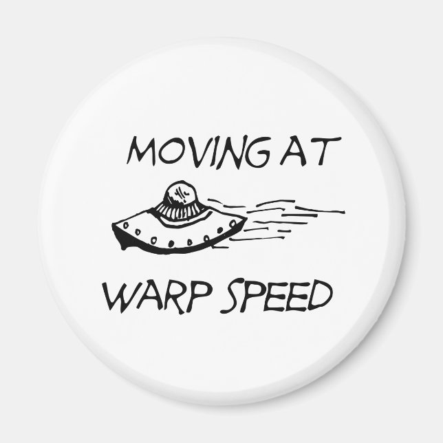 Moving At Warp Speed Magnet (Front)