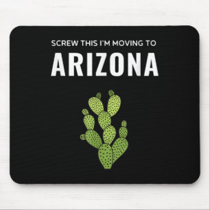 Moving Away Screw This I'm Moving To Arizona State Mouse Pad