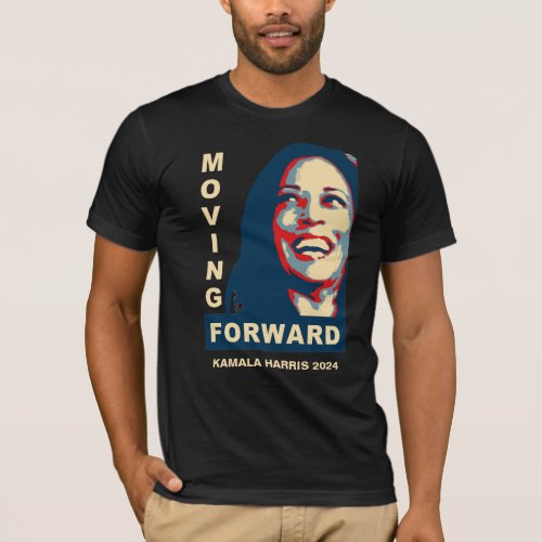 MOVING FORWARD Kamala Harris for President 2024 T_Shirt