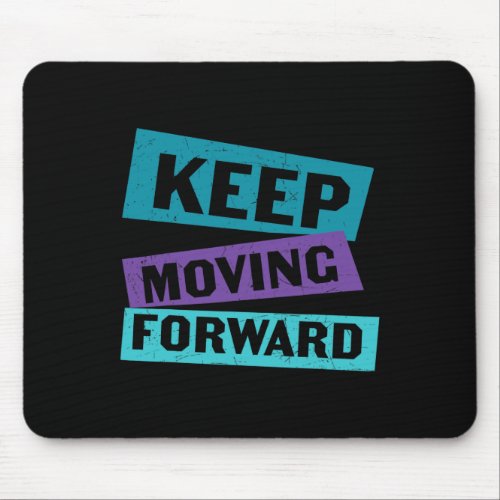 Moving Forward Mental Health Message  Mouse Pad