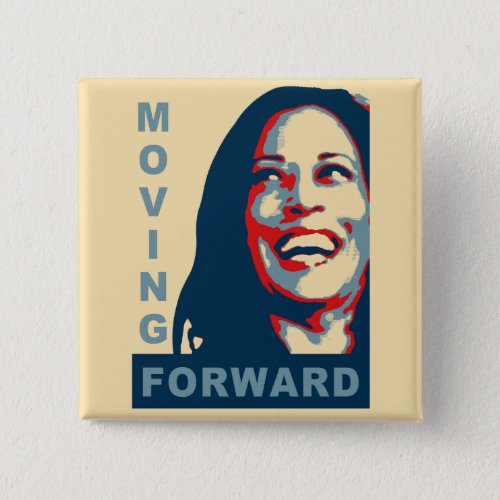 MOVING FOWARD _ Kamala Harris for President 2024 Button