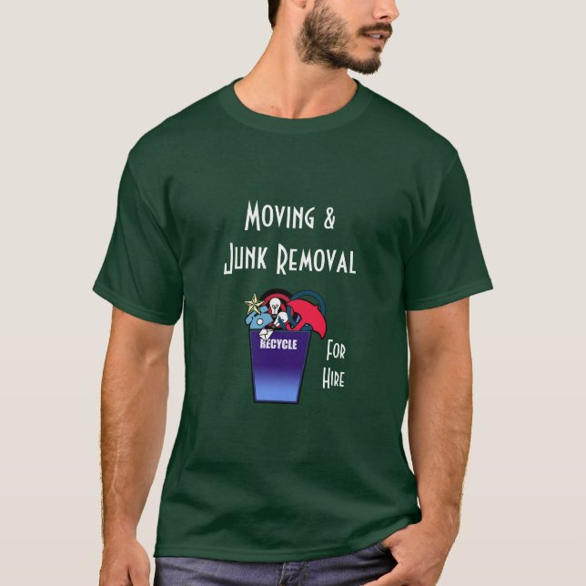 Moving & Junk Removal - For Hire T-Shirt (Front)