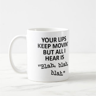 Moving Lips Blah Blah Blah Funny Mug