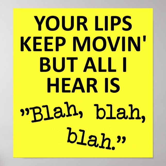 Moving Lips Blah Blah Blah Funny Poster Sign (Front)