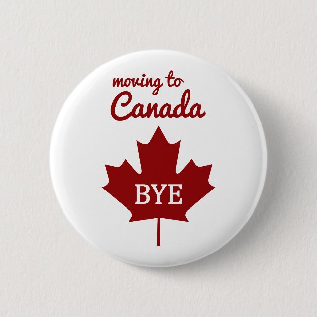 Moving to Canada Pinback Button (Front)