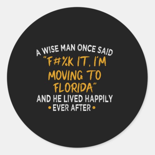 Moving To Florida Relocation Wise New House Classic Round Sticker