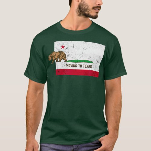 Moving To Texas  Leaving California Distressed T_Shirt