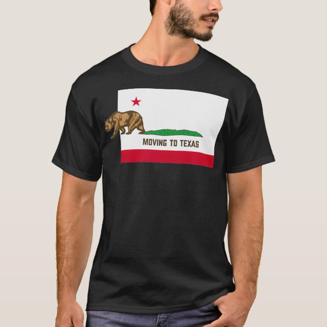 Moving To Texas  Leaving California Funny T-Shirt (Front)