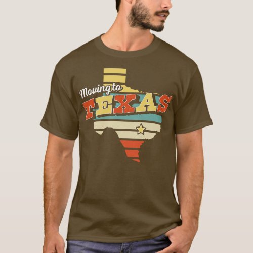 Moving to Texas Retro Vintage 1 T-Shirt