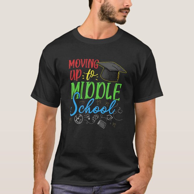 Moving Up To Middle School Graduation T-Shirt (Front)