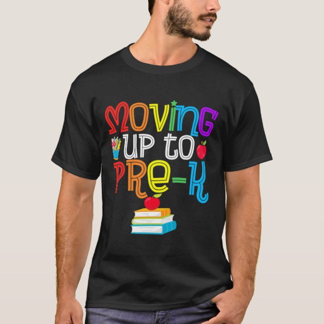 Moving Up To Pre-K Teacher Student Kid Graduation T-Shirt (Front)