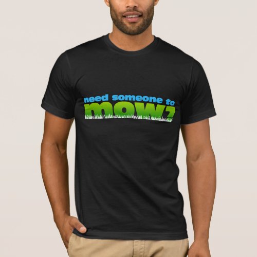 Mow Lawn Lawn Care Landscaper Promo shirt2 sides T_Shirt