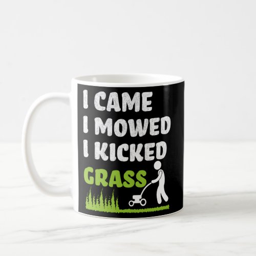 Mowers I Came I Mowed I Kicked Grass Mowing Lawn M Coffee Mug