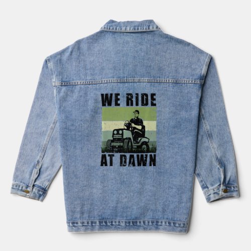 Mowing Grass Lawncare Operator We Ride At Dawn  Denim Jacket