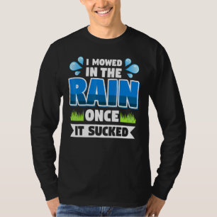 Mowing Lawn Landscaping Rain T-Shirt