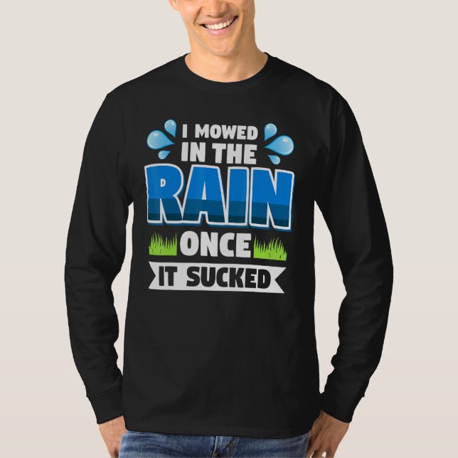 Mowing Lawn Landscaping Rain T-Shirt (Front)