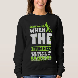 Mowing Lawn Landscaping Trimmer Sweatshirt