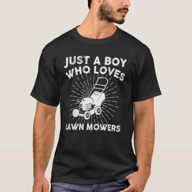 Mowing Lawns  Just A Boy Who Loves Lawn Mowers T-Shirt (Front)