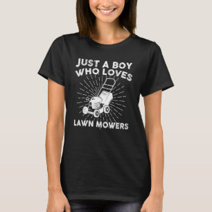 Mowing Lawns Just A Boy Who Loves Lawn Mowers T-Shirt