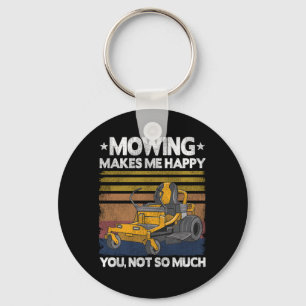 Mowing Makes Me Happy Funny Mower Lawn Mowing Gift Keychain
