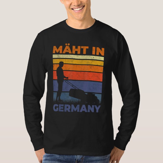 Mows In Germany Gardening Landscape Gardener Lawn  T-Shirt (Front)