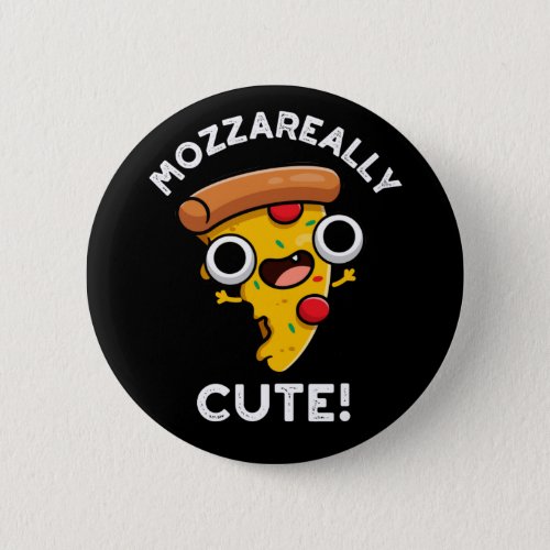 Mozza_really Cute Funny Pizza Pun Dark BG Button