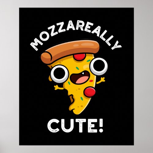 Mozza_really Cute Funny Pizza Pun Dark BG Poster