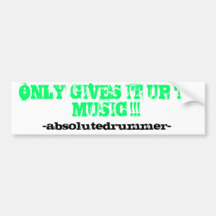 MPM/ABD- "Only to the music" NEON GREEN BUMPER Sticker
