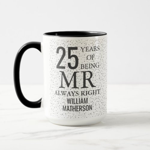 Mr Always Right Fun 25th Anniversary Silver Hearts Mug