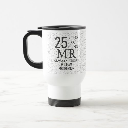 Mr Always Right Fun 25th Anniversary Silver Hearts Travel Mug