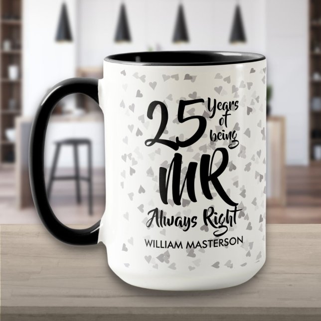 Mr Always Right Fun 25th Silver Anniversary Mug