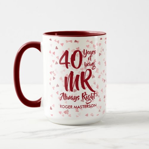 Mr Always Right Fun 40th Ruby Anniversary Mug