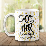 Mr Always Right Fun 50th Anniversary Gold Hearts Coffee Mug<br><div class="desc">The perfect 50th wedding anniversary gift for Mr Always Right. Personalise with the name and wedding year. A fun,  unique and customisable gift to celebrate anyone's wedding anniversary. Designed by Thisisnotme©</div>