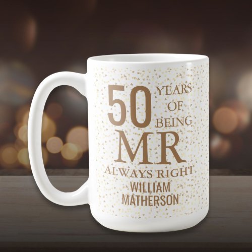 Mr Always Right Fun 50th Anniversary Gold Hearts Coffee Mug