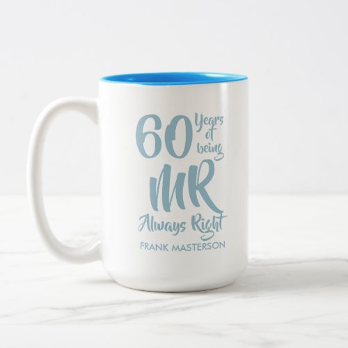 Mr Always Right Fun 60th Wedding Anniversary Two_Tone Coffee Mug