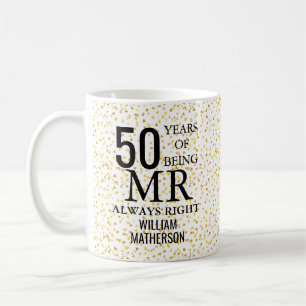 Mr Always Right Fun Golden 50th Anniversary Coffee Mug