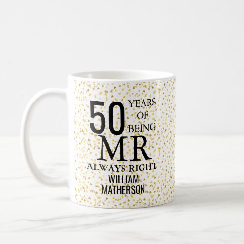 Mr Always Right Fun Golden 50th Anniversary Coffee Mug