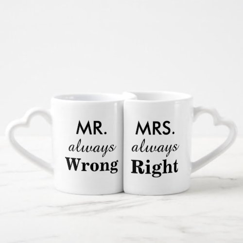 Mr always wrong  Mrs always right Funny Couples Coffee Mug Set