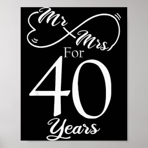 Mr. & Mrs. For 40 Years 40th Wedding Anniversa Poster