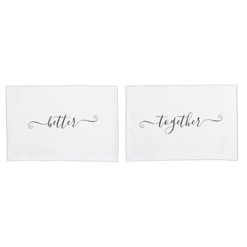 Mr and Mrs Couple Better Together Pillowcases