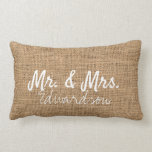 Mr. and Mrs. Wedding rustic burlap monogrammed Lumbar Pillow<br><div class="desc">Modern elegant,  Mr. and Mrs. rustic faux burlap,  Wedding pillow.
You can add your own name at the front and date at the back to personalize the pillow.</div>
