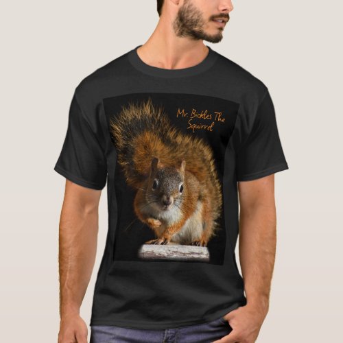 Mr Bickles The Squirrel T_shirts for everyone